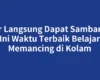 Biar Langsung Dapat Sambaran, Ini Waktu Terbaik Belajar Memancing di Kolam